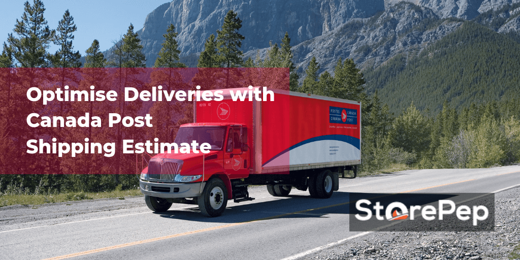 Optimise Deliveries with Canada Post Shipping Estimate from StorePep